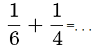 addition de fraction 6ieme
